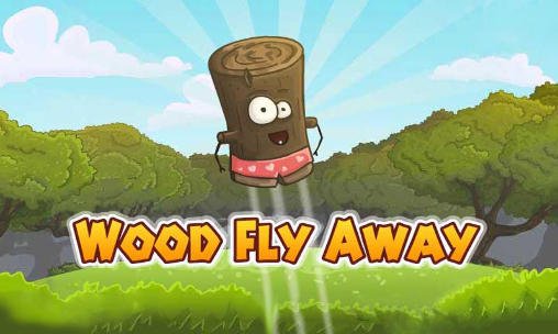 download Wood fly away apk